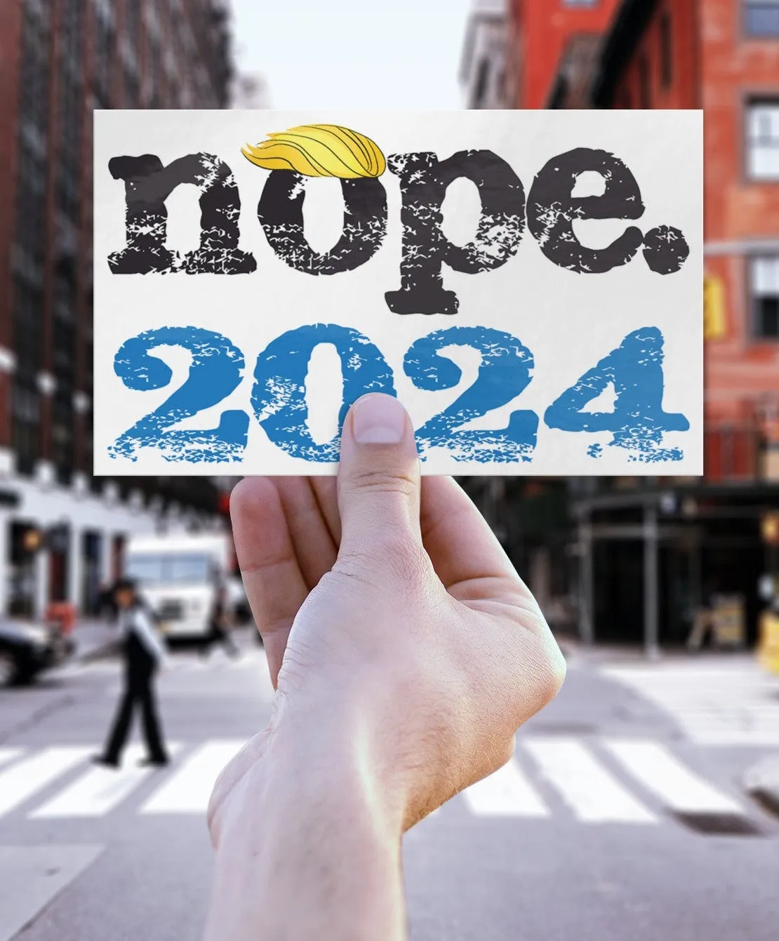 NOPE. 2024 ANTI TRUMP 2024 Vinyl STICKERS 3x5 or 4.5x7.5